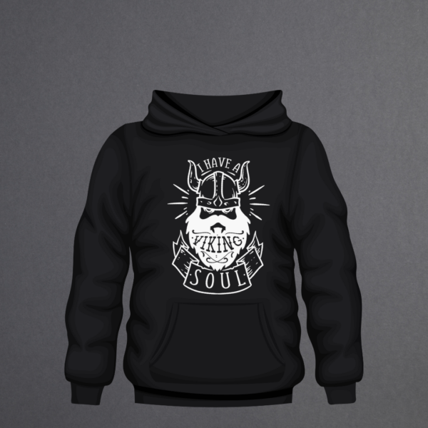 Black hoodie with “I Have a Viking Soul” text and Viking warrior image in white vinyl.